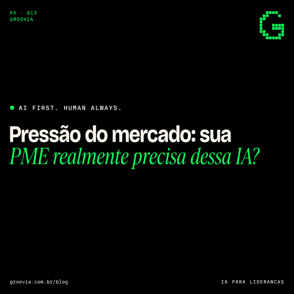 Capa do artigo Groovia: Pressão do mercado: sua PME realmente precisa dessa IA?