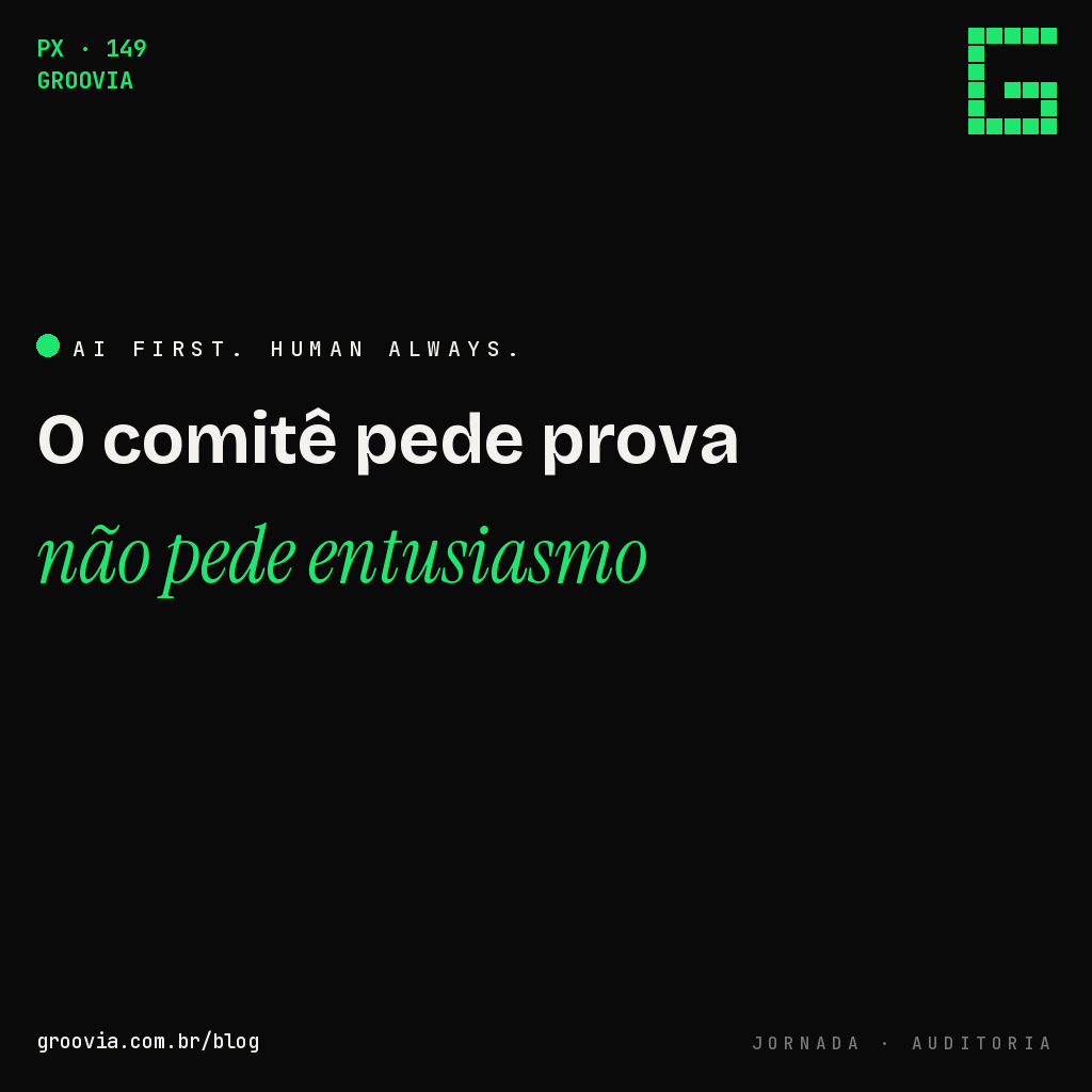 Capa do artigo "O comitê de auditoria vai perguntar sobre os seus agentes de IA. Sua empresa tem resposta?" — O comitê pede prova, não pede entusiasmo — Groovia, blog de estratégia e IA para lideranças