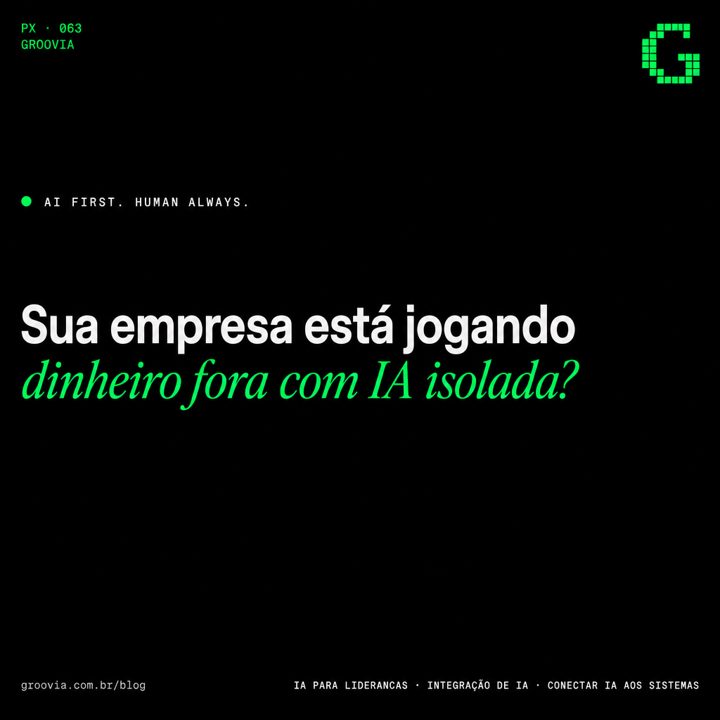 Capa do artigo Groovia: Sua empresa está jogando dinheiro fora com IA isolada?