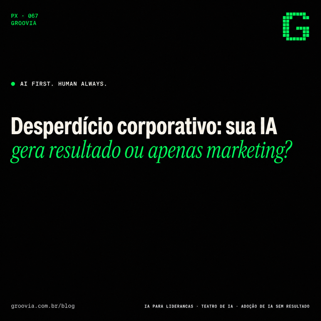 Capa do artigo Groovia: Desperdício corporativo: sua IA gera resultado ou apenas marketing?