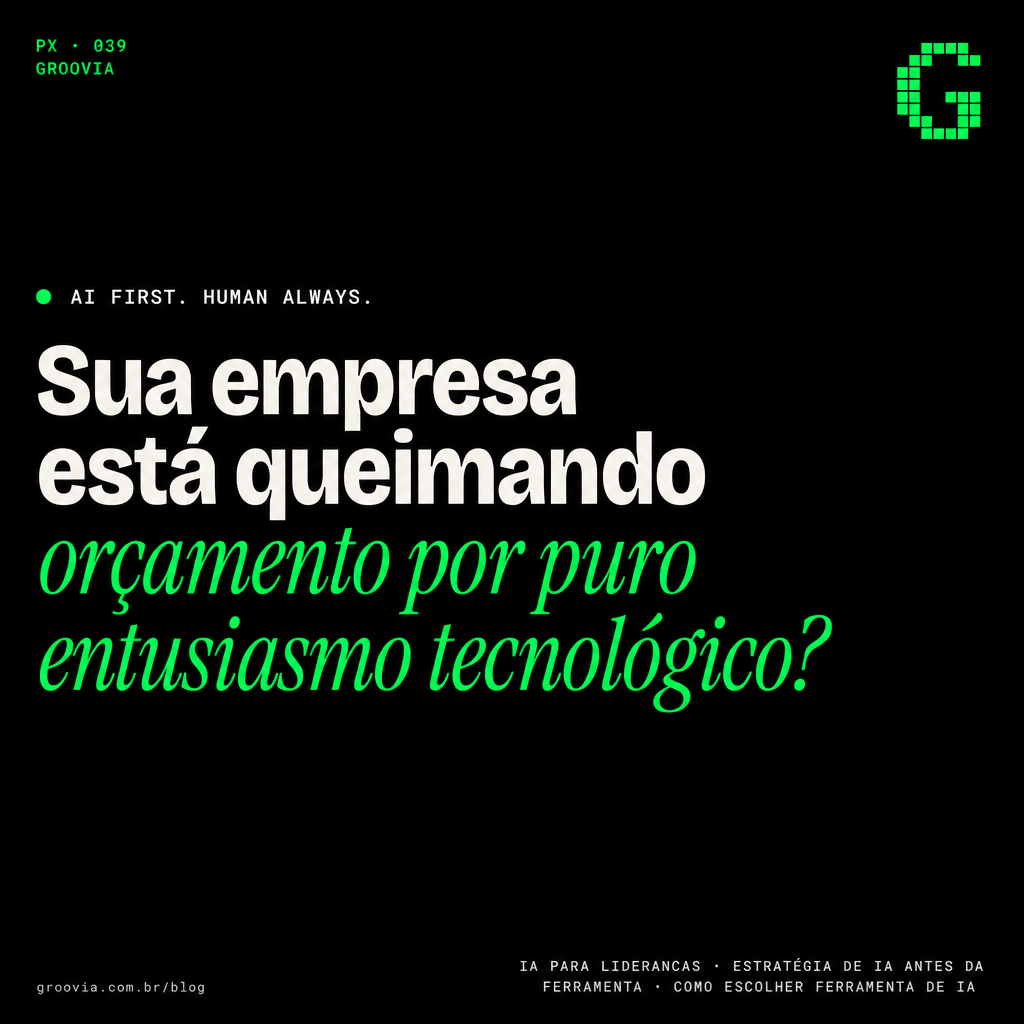 Capa do artigo Groovia: Sua empresa está queimando orçamento por puro entusiasmo tecnológico?