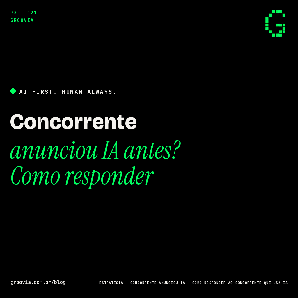 Capa do artigo: Concorrente anunciou IA antes? Como responder — Groovia, blog de estratégia e IA para lideranças