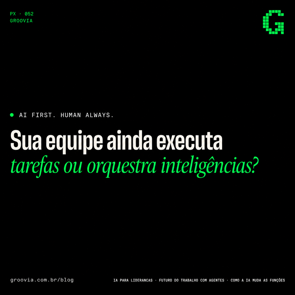 Capa do artigo Groovia: Sua equipe ainda executa tarefas ou orquestra inteligências?
