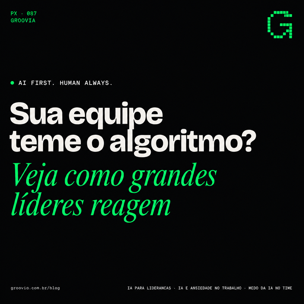 Capa do artigo Groovia: Sua equipe teme o algoritmo? Veja como grandes líderes reagem