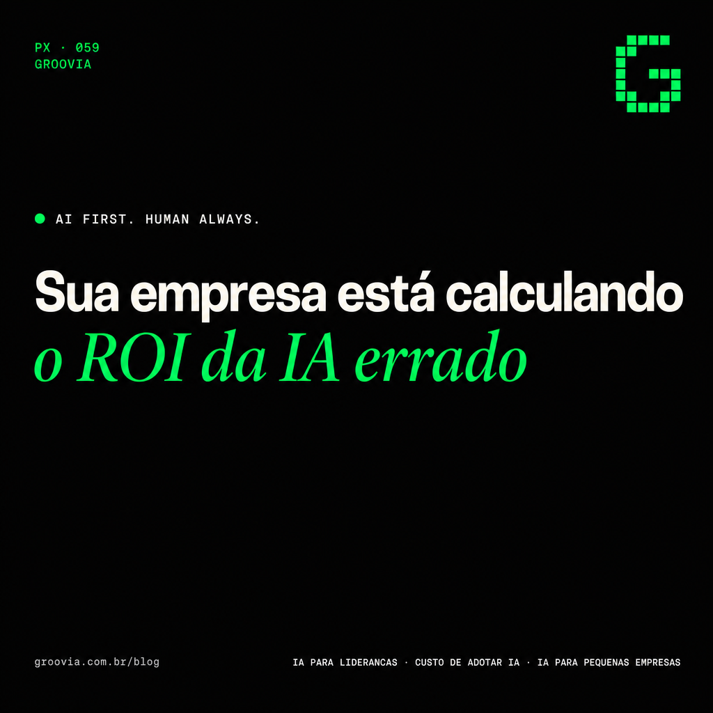 Capa do artigo Groovia: Sua empresa está calculando o ROI da IA errado