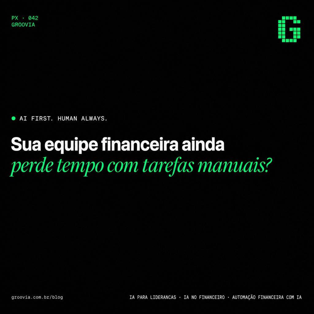 Capa do artigo Groovia: Sua equipe financeira ainda perde tempo com tarefas manuais?