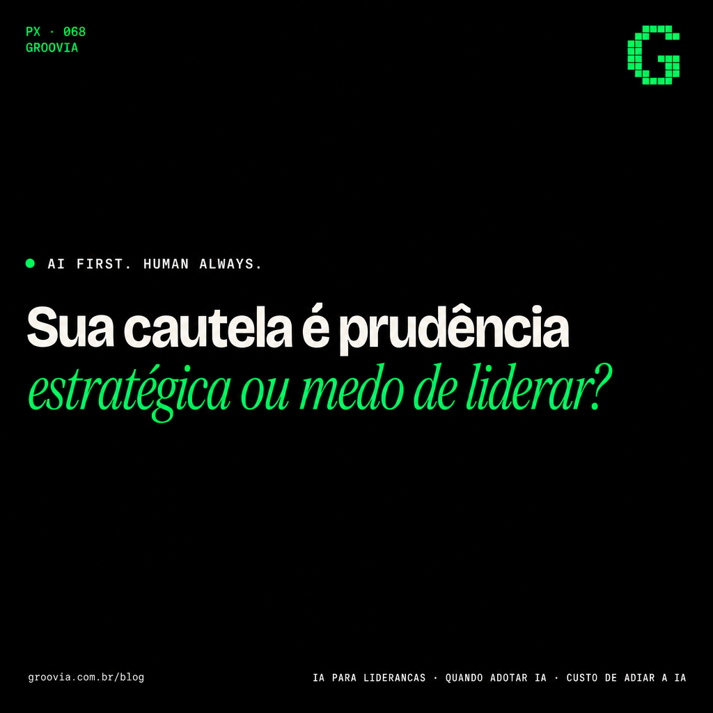 Capa do artigo Groovia: Sua cautela é prudência estratégica ou medo de liderar?