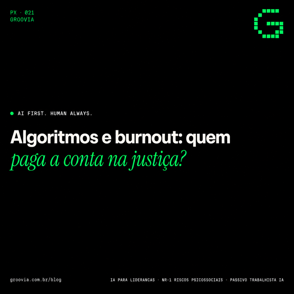 Capa do artigo Groovia: Algoritmos e burnout: quem paga a conta na justiça?