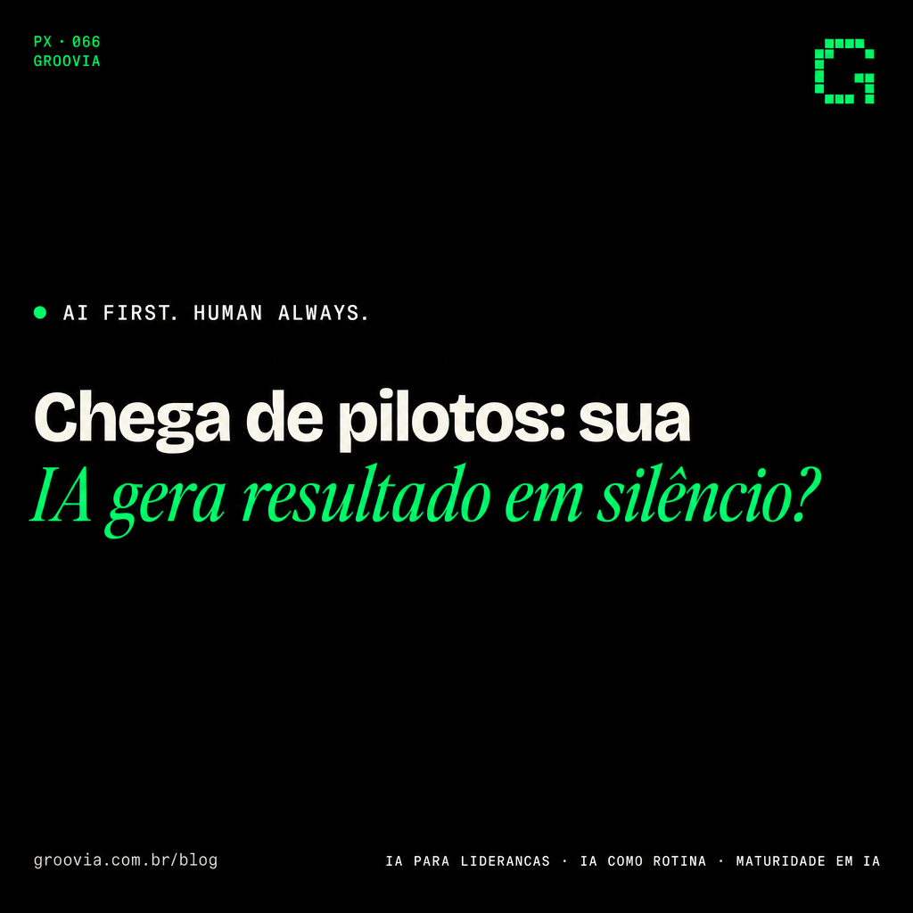 Capa do artigo Groovia: Chega de pilotos: sua IA gera resultado em silêncio?