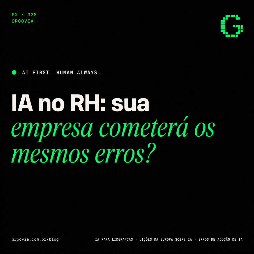 Capa do artigo Groovia: IA no RH: sua empresa cometerá os mesmos erros?