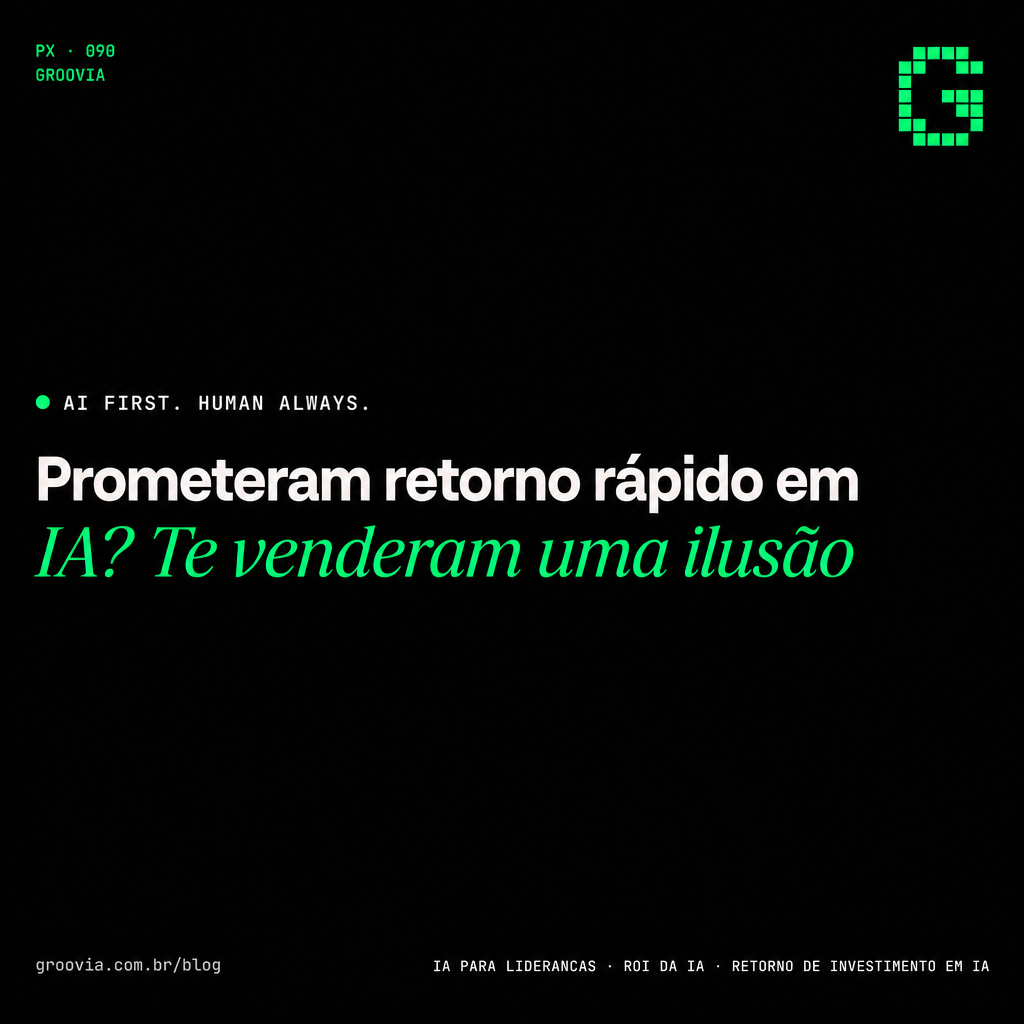 Capa do artigo Groovia: Prometeram retorno rápido em IA? Te venderam uma ilusão