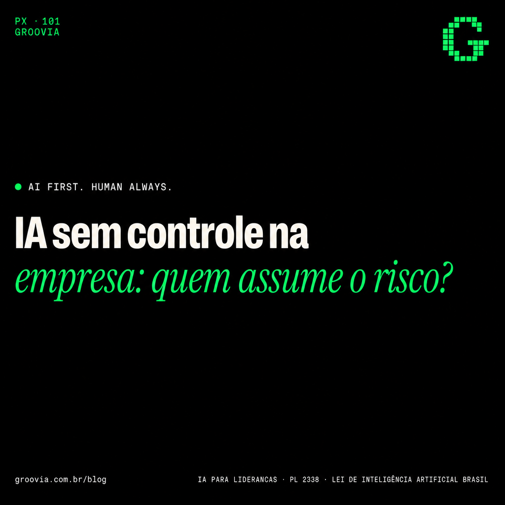 Capa do artigo Groovia: IA sem controle na empresa: quem assume o risco?