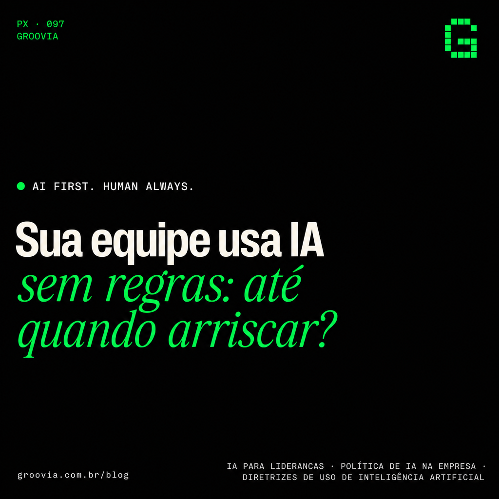 Capa do artigo Groovia: Sua equipe usa IA sem regras: até quando arriscar?