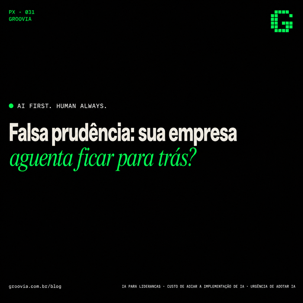 Capa do artigo Groovia: Falsa prudência: sua empresa aguenta ficar para trás?