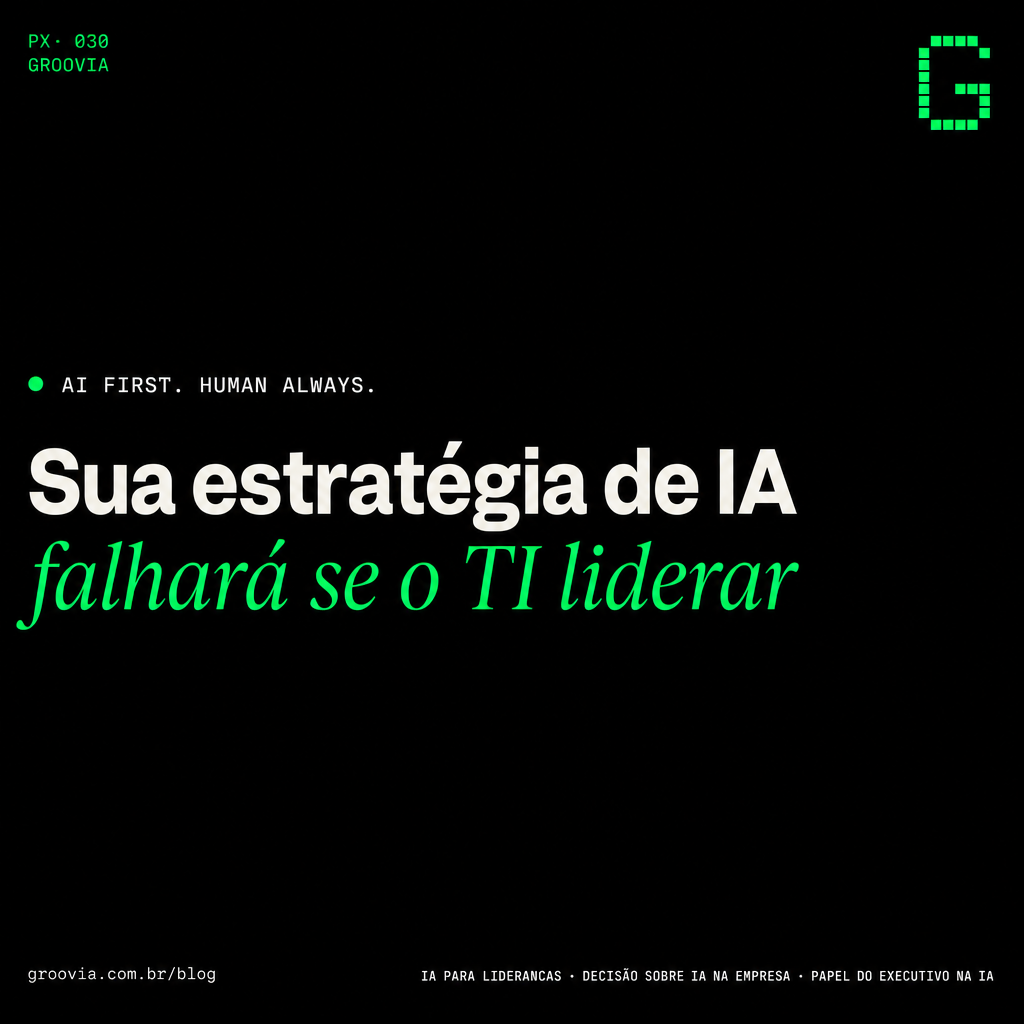 Capa do artigo Groovia: Sua estratégia de IA falhará se o TI liderar