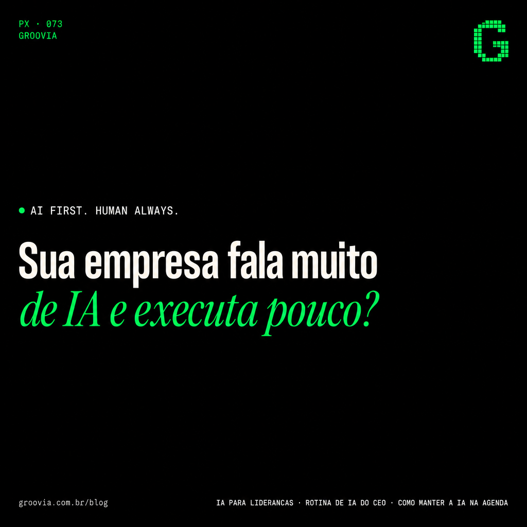 Capa do artigo Groovia: Sua empresa fala muito de IA e executa pouco?
