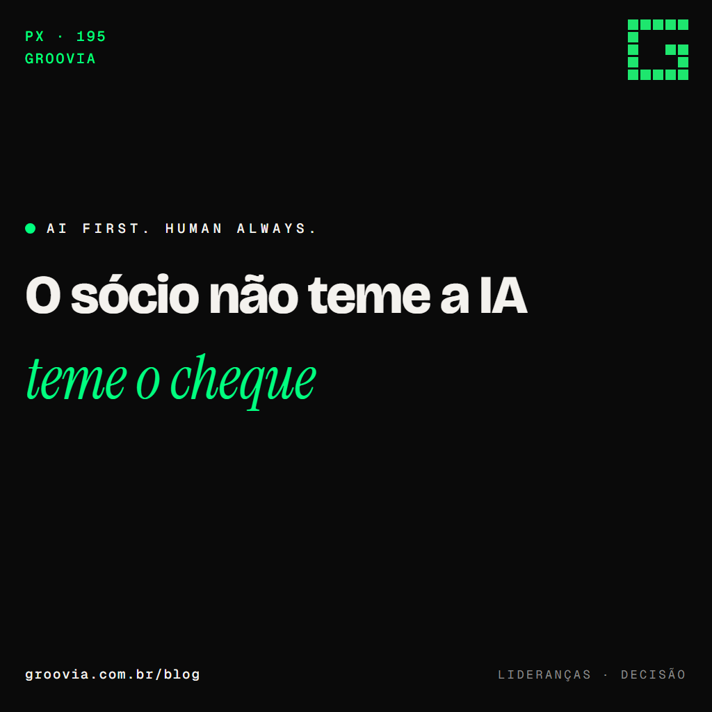 Capa do artigo "O sócio que não quer investir em IA: como conduzir a conversa de capital" — O sócio não teme a IA; teme o cheque — Groovia, blog de estratégia e IA para lideranças