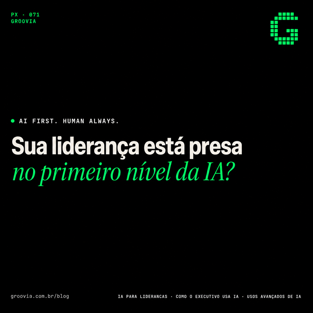 Capa do artigo Groovia: Sua liderança está presa no primeiro nível da IA?